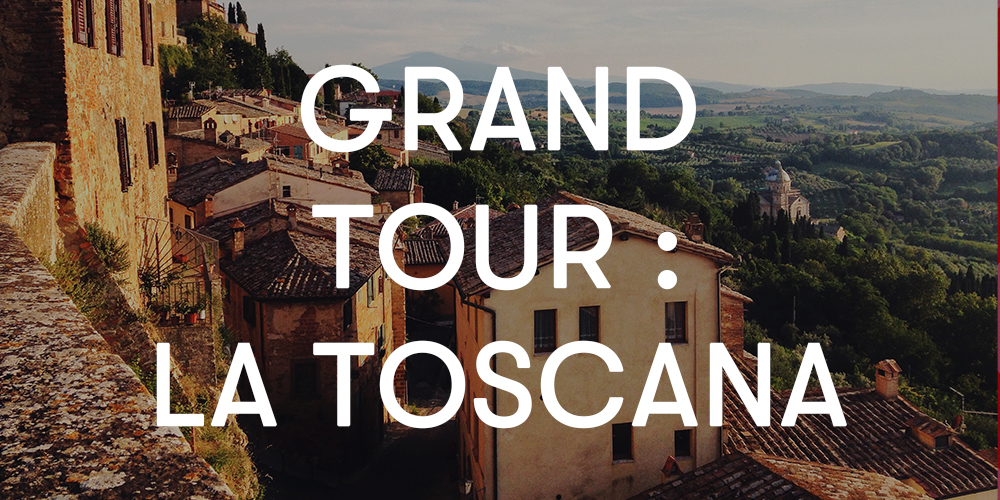 Grand tour: la Toscana